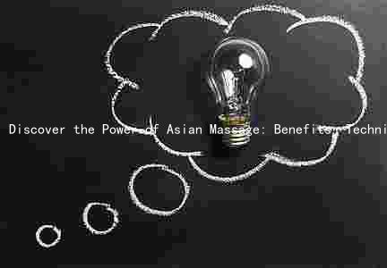 Discover the Power of Asian Massage: Benefits, Techniques, Comparison, Qualifications, and Precautions