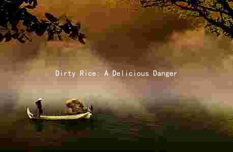 Dirty Rice: A Delicious Danger