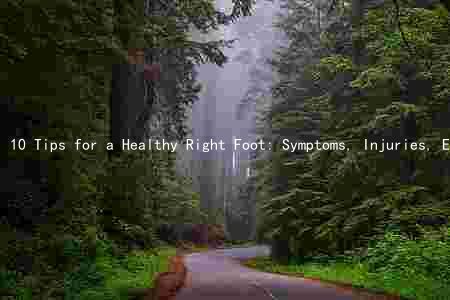 10 Tips for a Healthy Right Foot: Symptoms, Injuries, Exercises, and Nutrition