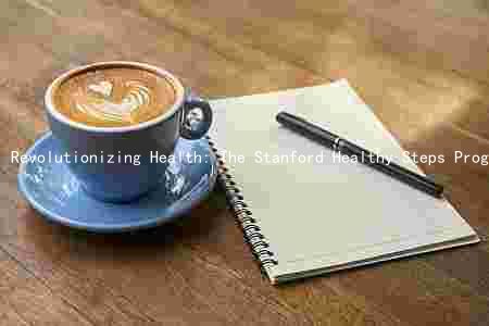 Revolutionizing Health: The Stanford Healthy Steps Program's Key Features and Benefits