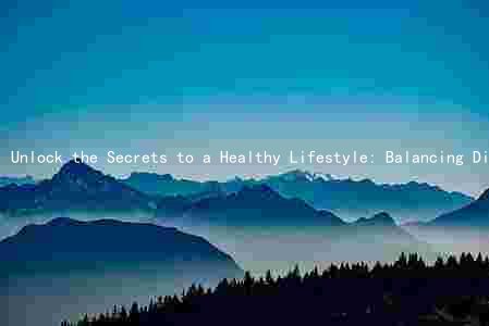 Unlock the Secrets to a Healthy Lifestyle: Balancing Diet, Exercise, and Commitments