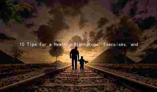 10 Tips for a Healthy Rightptoms, Exercises, and
