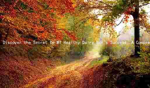 Discover the Secret to MT Healthy Dairy Bar's Success: A Comprehensive Guide