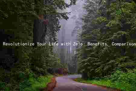 Revolutionize Your Life with Zelo: Benefits, Comparison, Risks, and Target Markets