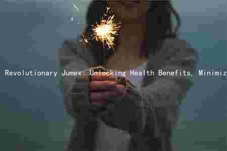 Revolutionary Jumex: Unlocking Health Benefits, Minimizing Risks, and Outpacing Competitors