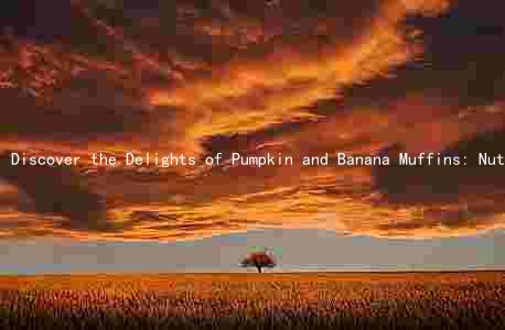Discover the Delights of Pumpkin and Banana Muffins: Nutritional Benefits, Taste, Texture, and Creative Recipes