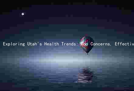 Exploring Utah's Health Trends: Top Concerns, Effective Promotion, Addressing Health Issues, and Popular Activities